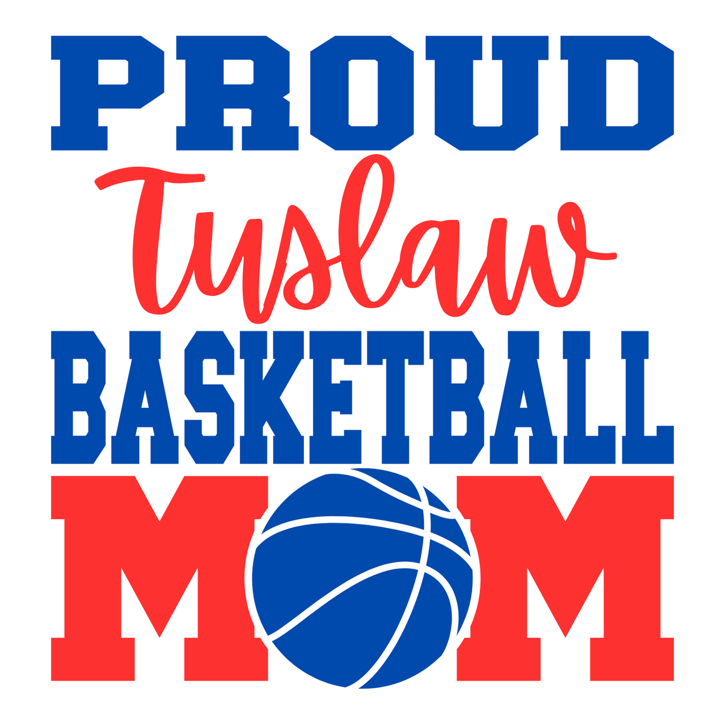Proud Tuslaw Basketball Mom